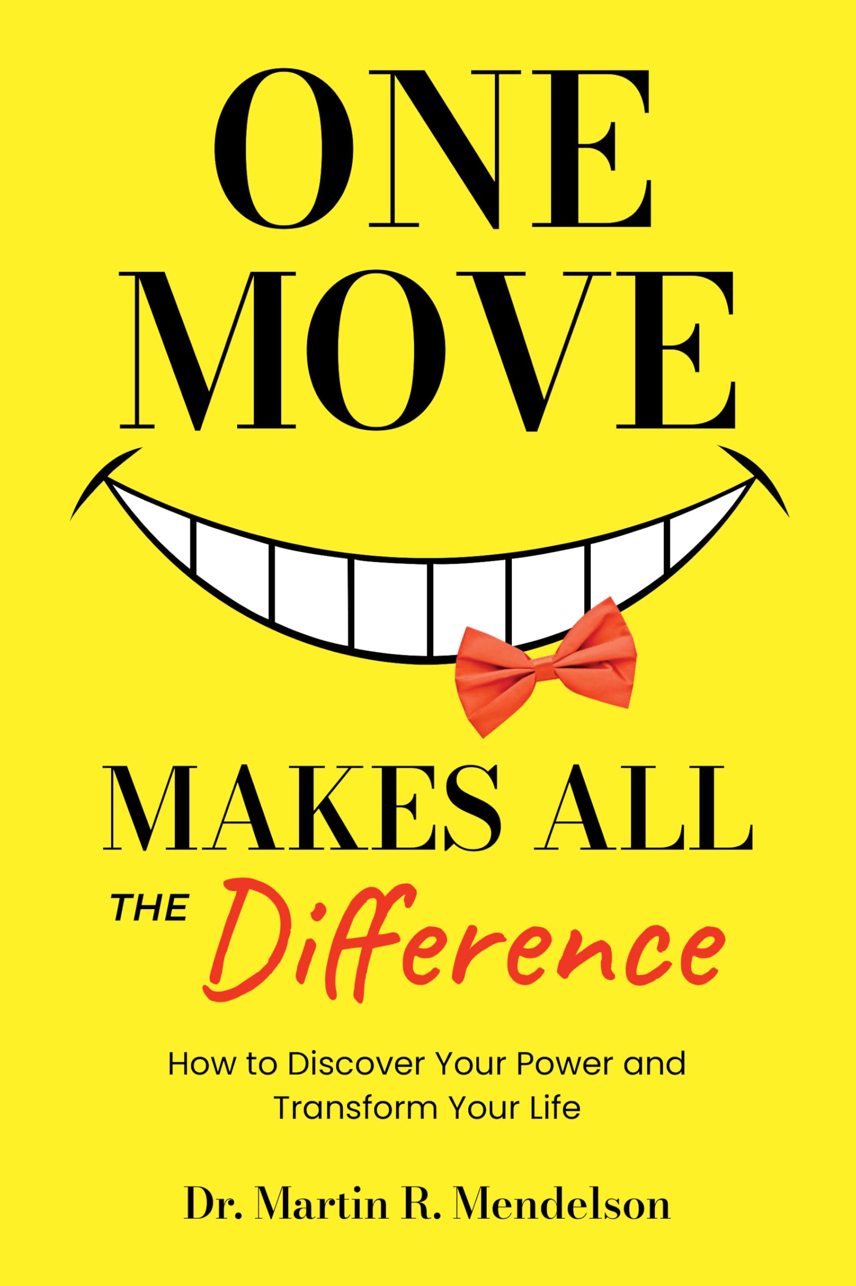 One Move Makes All the Difference: How to discover your power and transform your life
