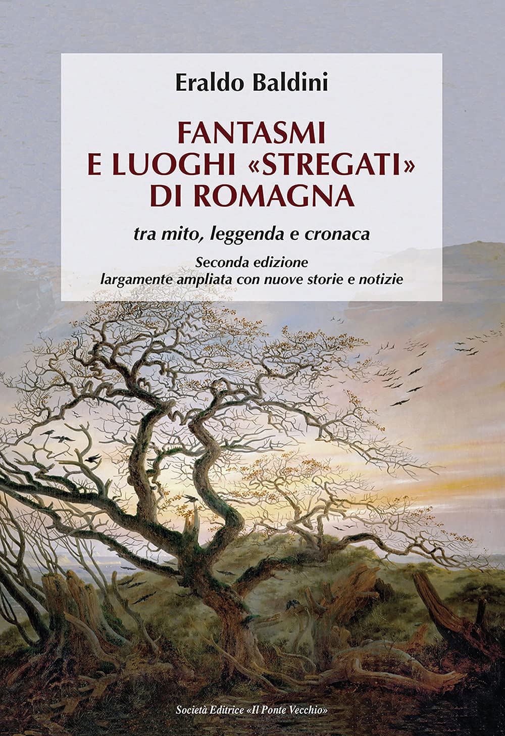 Fantasmi E Luoghi «Stregati» Di Romagna. Tra Mito, Leggenda E Cronaca. Ediz. Ampliata - 4