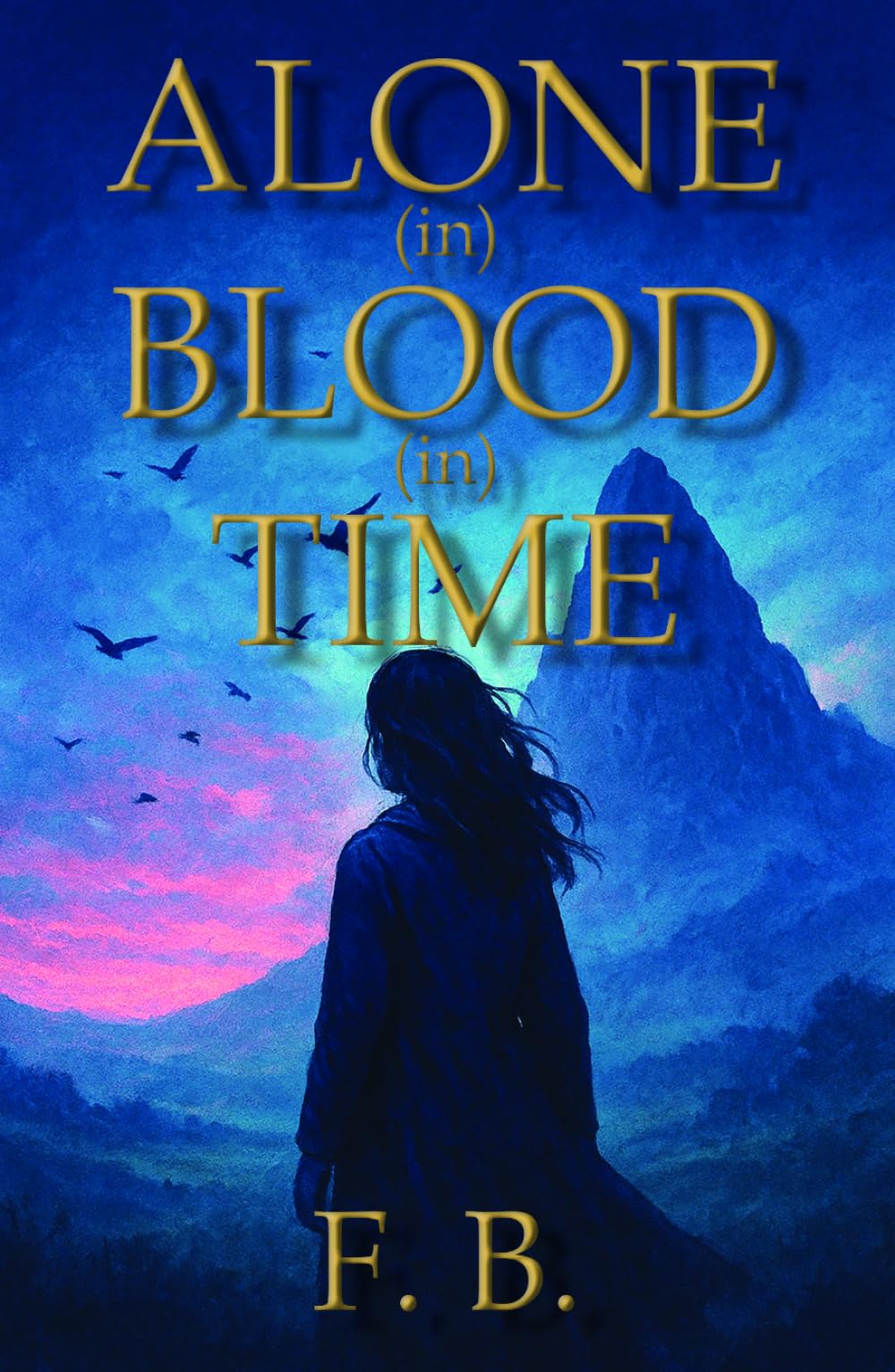 ALONE (in) BLOOD (in) TIME