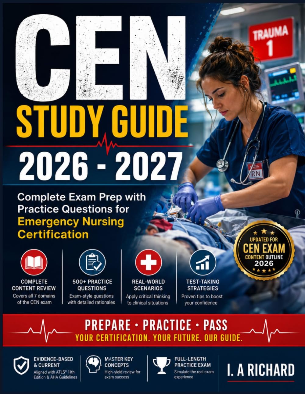 CEN Study Guide 2026–2027: Complete Exam Prep with Practice Questions for Emergency Nursing Certification