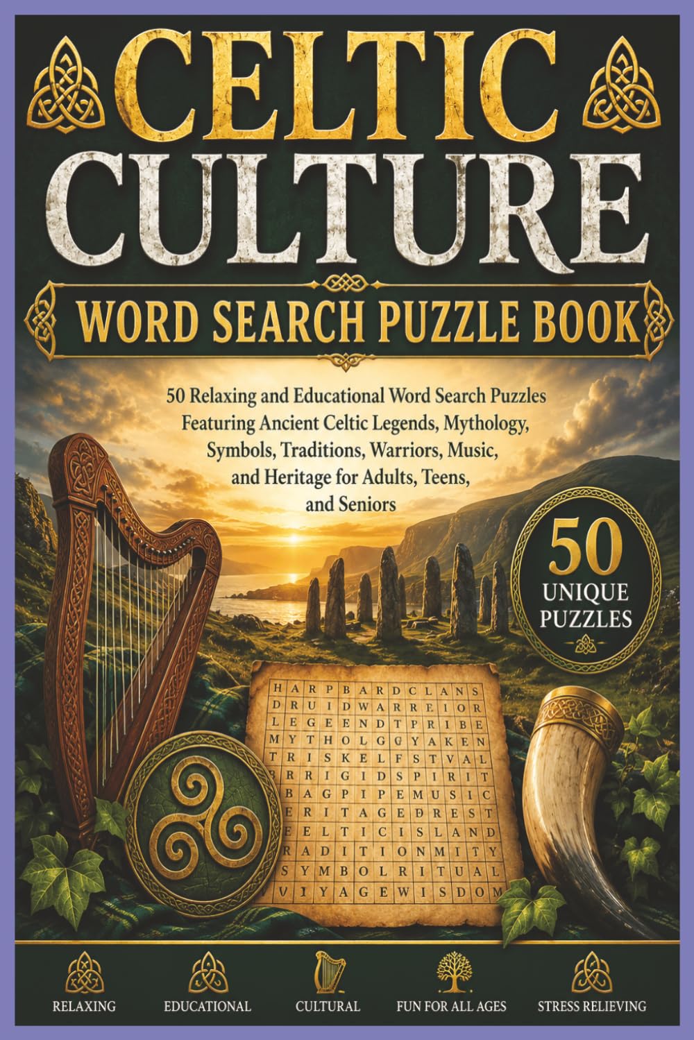 Celtic Culture Word Search Puzzle Book: 50 Relaxing and Educational Word Search Puzzles Featuring Ancient Celtic Legends, Mythology, Symbols, ... and Heritage for Adults Teens and Seniors