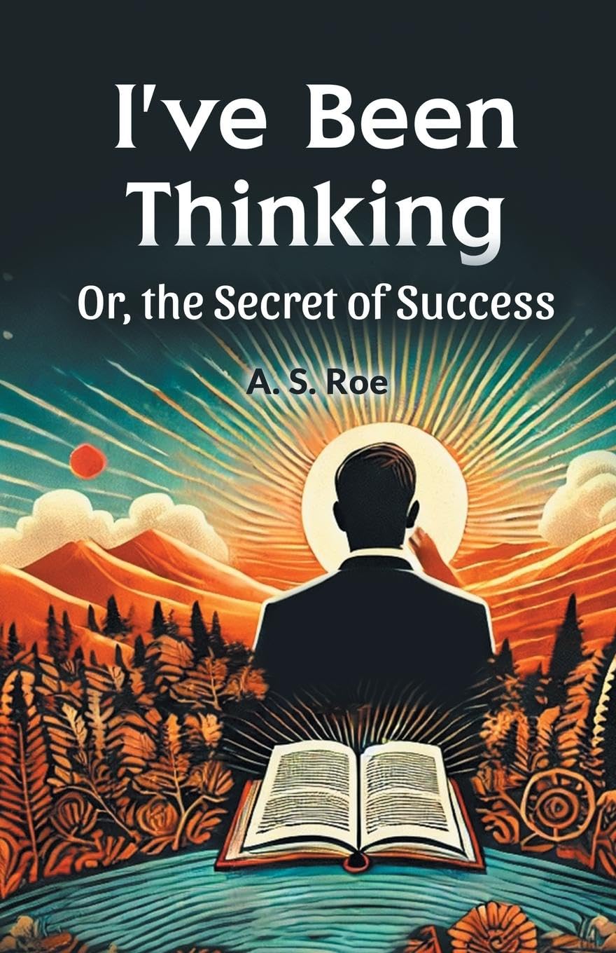 I'Ve Been Thinking or, the Secret of Success