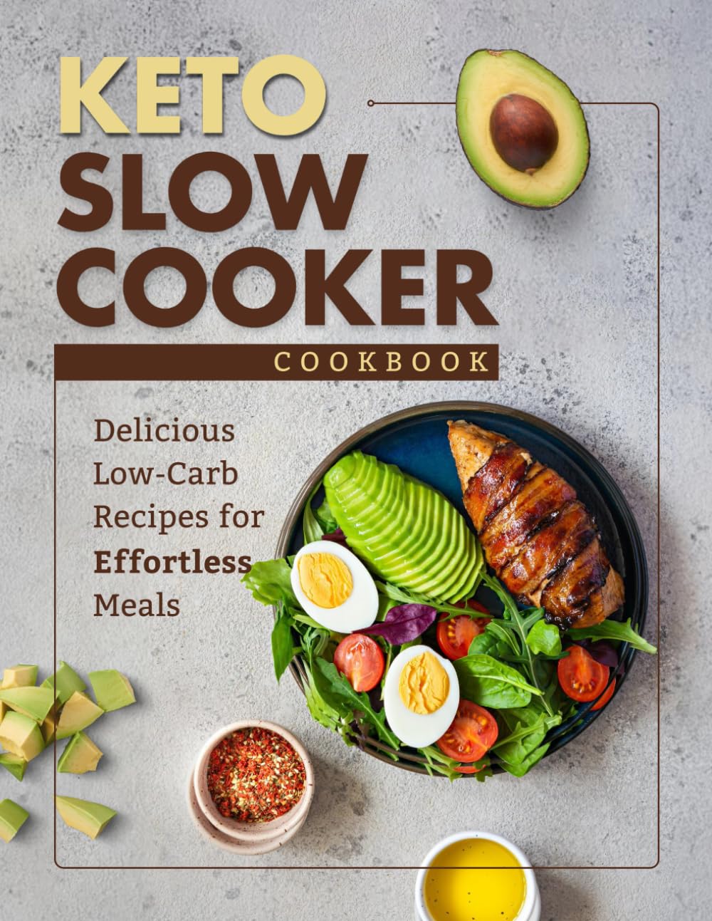 Keto Slow Cooker Cookbook: Delicious Low-Carb Recipes for Effortless Meals