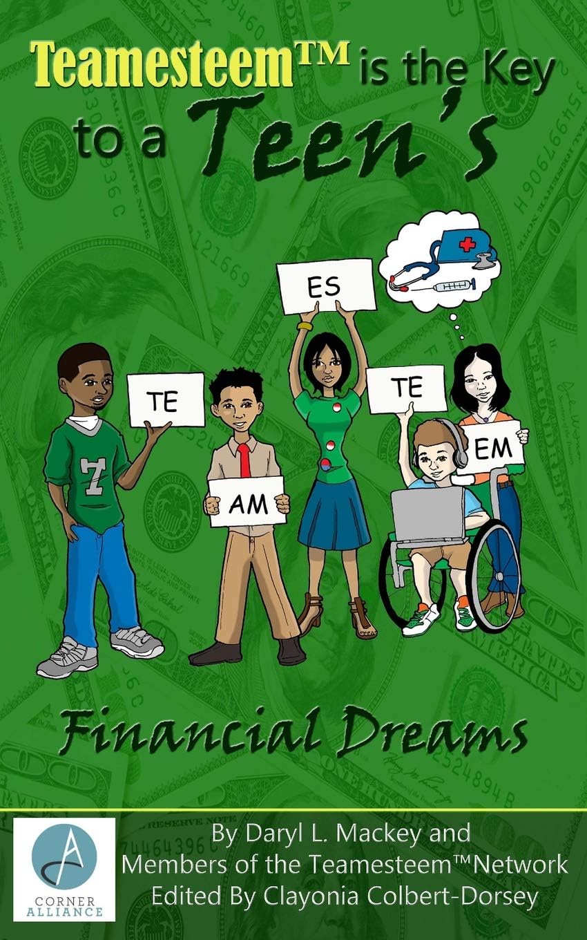 Teamesteem™is the Key to a Teen's F i n a n c i a l D r e a ms