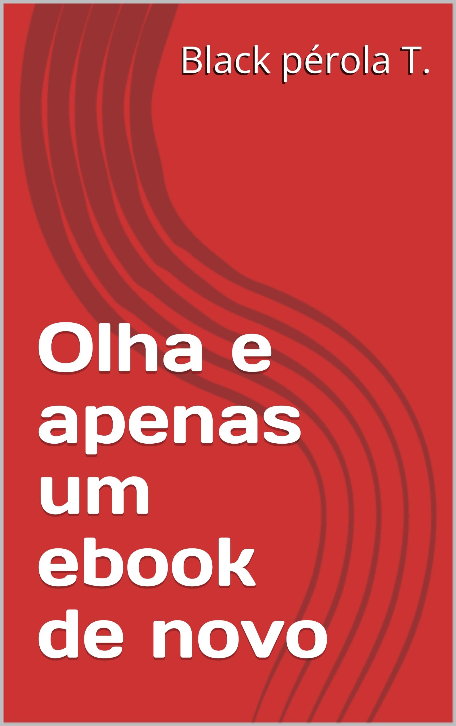 Olha e apenas um ebook de novo (Portuguese Edition)
