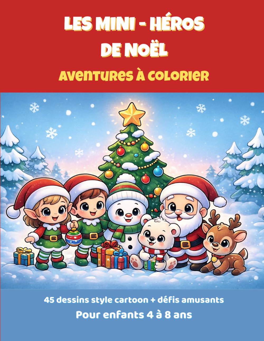 Les Mini-Héros de Noël : Livre de Coloriage + Histoire et Défis (Dès 4 ans)