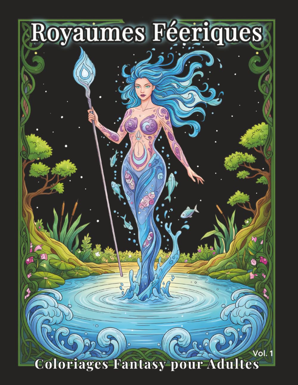 Royaumes Féeriques – Coloriages Fantasy pour Adultes Vol.1: 100 scènes détaillées : fées, créatures et décors enchanteurs pour réduire le stress, libérer l’esprit et pratiquer l’art-thérapie.