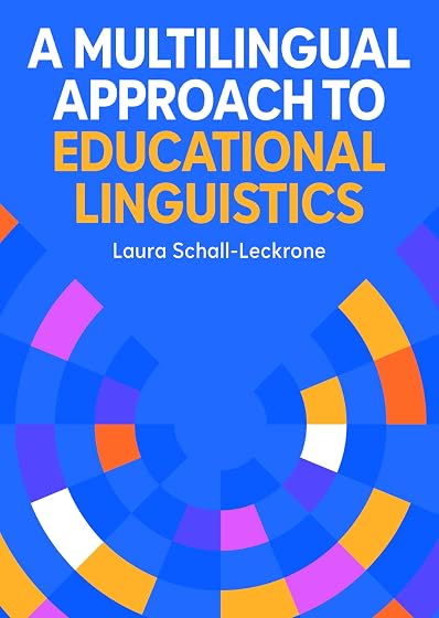 A Multilingual Approach to Educational Linguistics