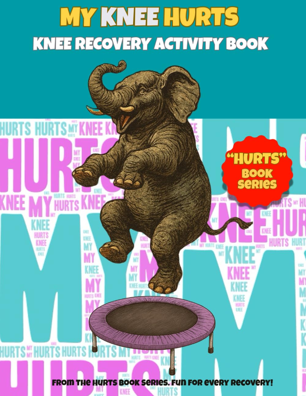 My Knee Hurts – Knee Recovery Activity Book: Fun Rehab Workbook with Word Searches, Mazes, Sudoku, Coloring & Positive Healing Activities for Adults After Surgery