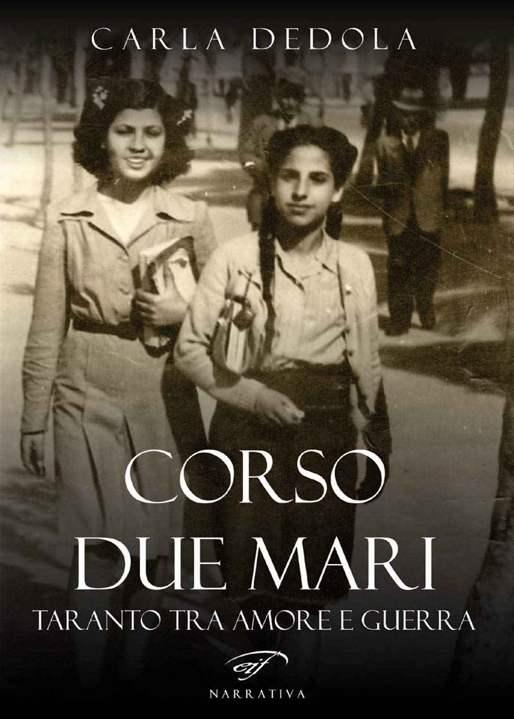 Corso Due Mari. Taranto Tra Amore E Guerra - 4