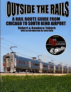 Outside the Rails: A Rail Route Guide from Chicago to South Bend Airport, IN