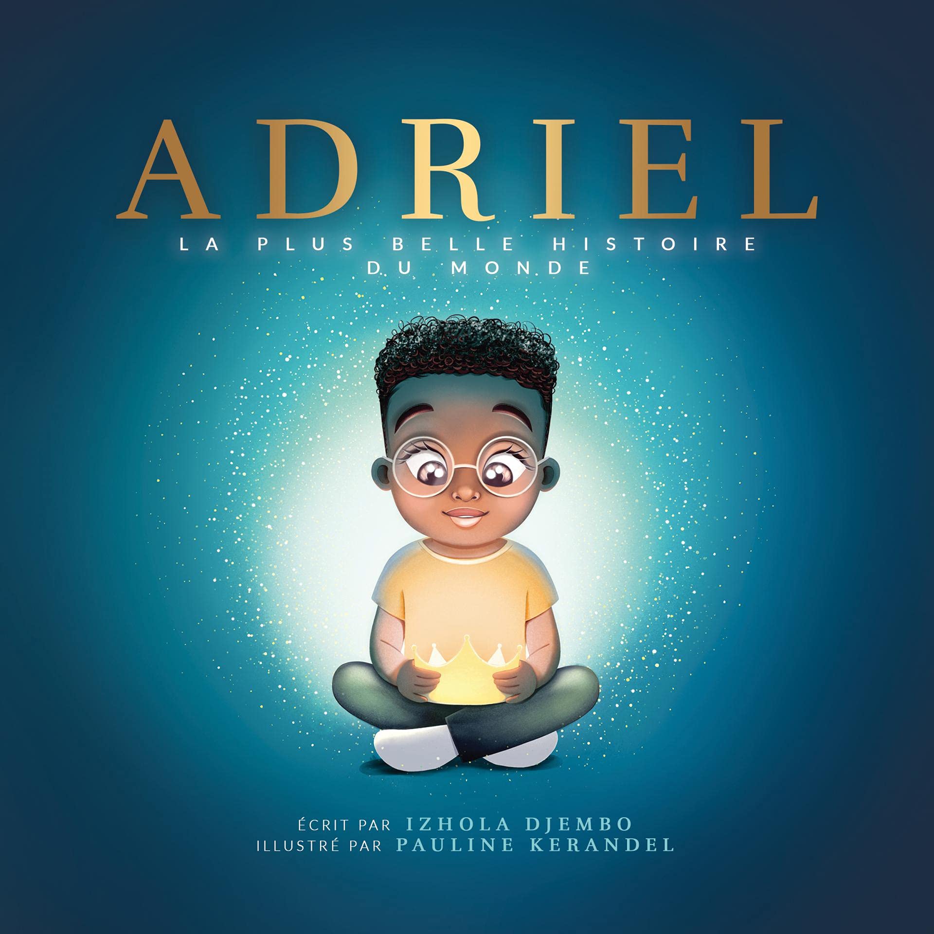 ADRIEL: LA PLUS BELLE HISTOIRE DU MONDE