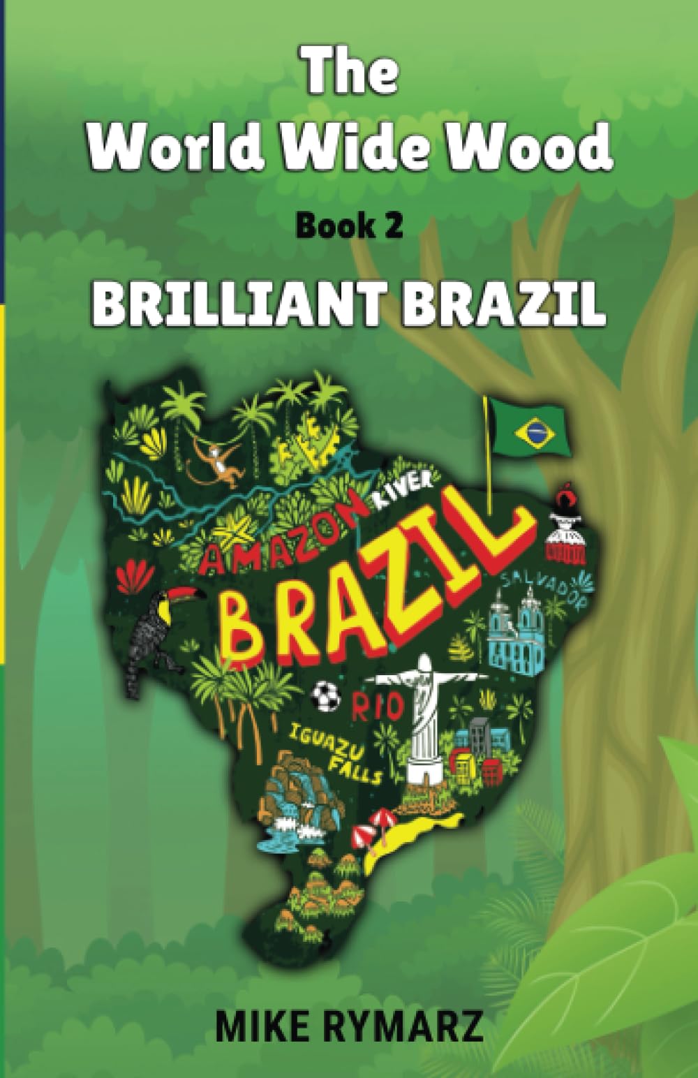 Brilliant Brazil: The World Wide Wood Series - Book 2