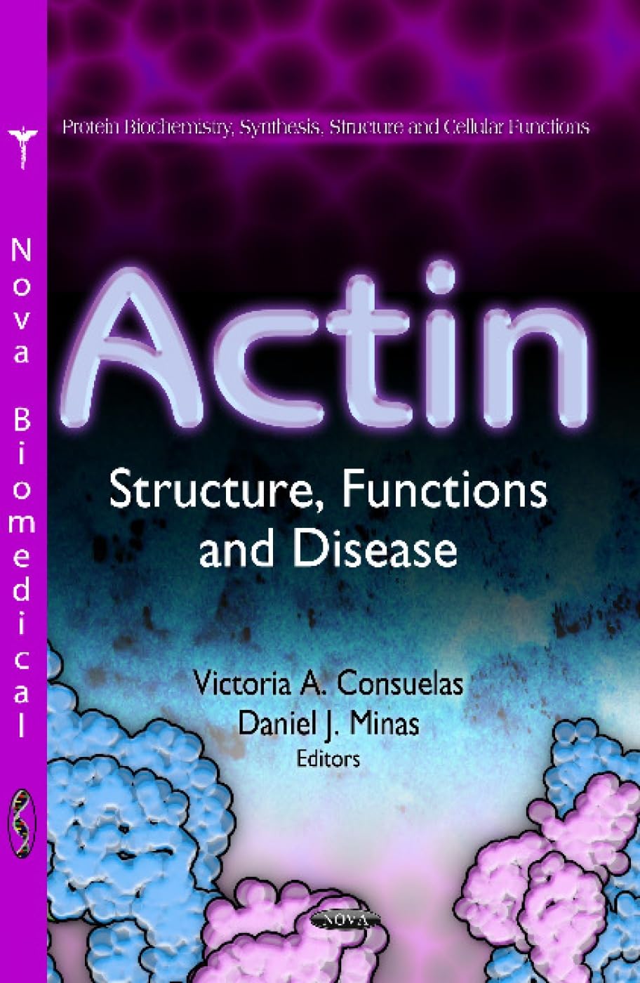 Buy Actin: Structure, Functions and Disease (Protein Biochemistry, Synthesis, Structure and Cellular Functions) — BookShops.in