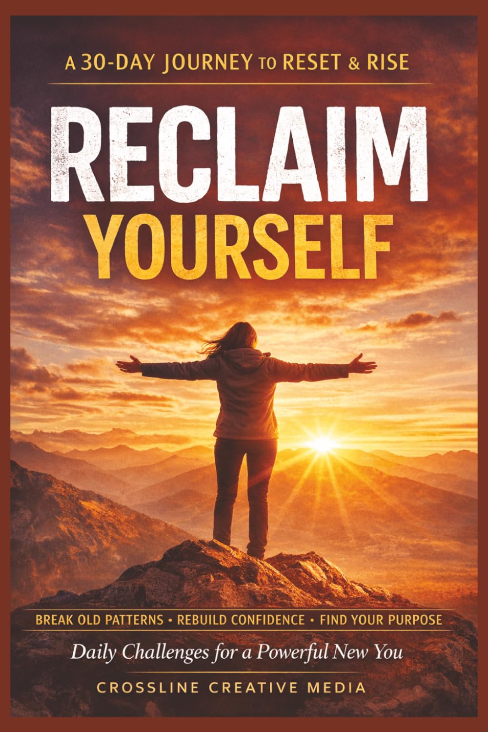 Reclaim Yourself: A 30-Day Journey to Reset and Rise