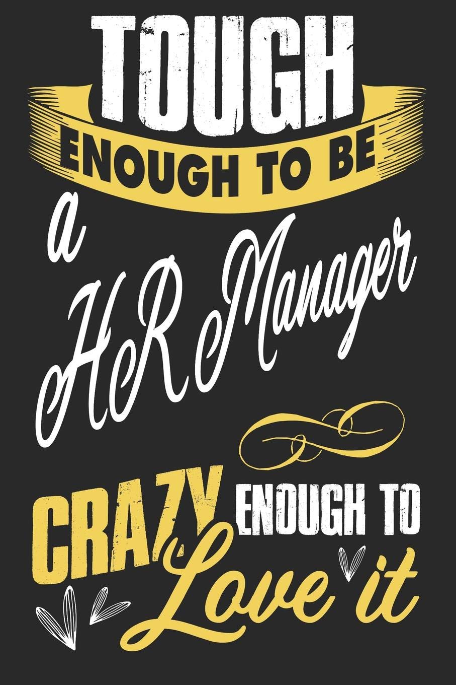 Tough enough to be a HR Manager crazy enough to love it: A5 lines notebook / notepad / diary / journal HR Managers