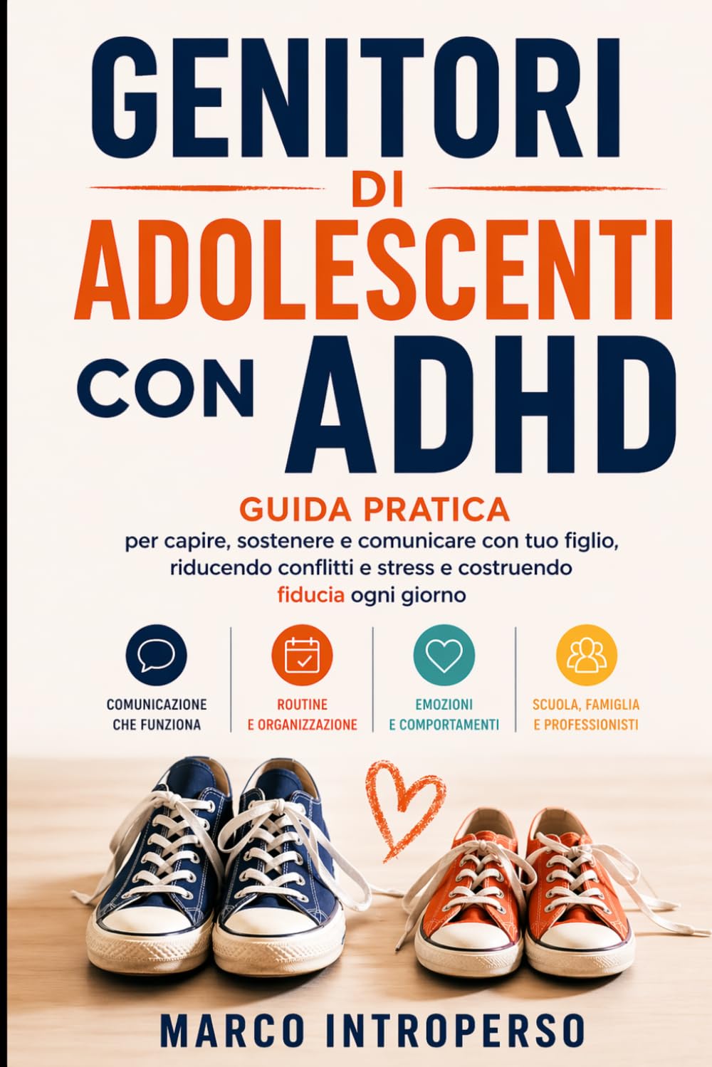 Genitori di adolescenti con adhd: Guida pratica per capire, sostenere e comunicare con tuo figlio, riducendo conflitti e stress e costruendo fiducia ogni giorno