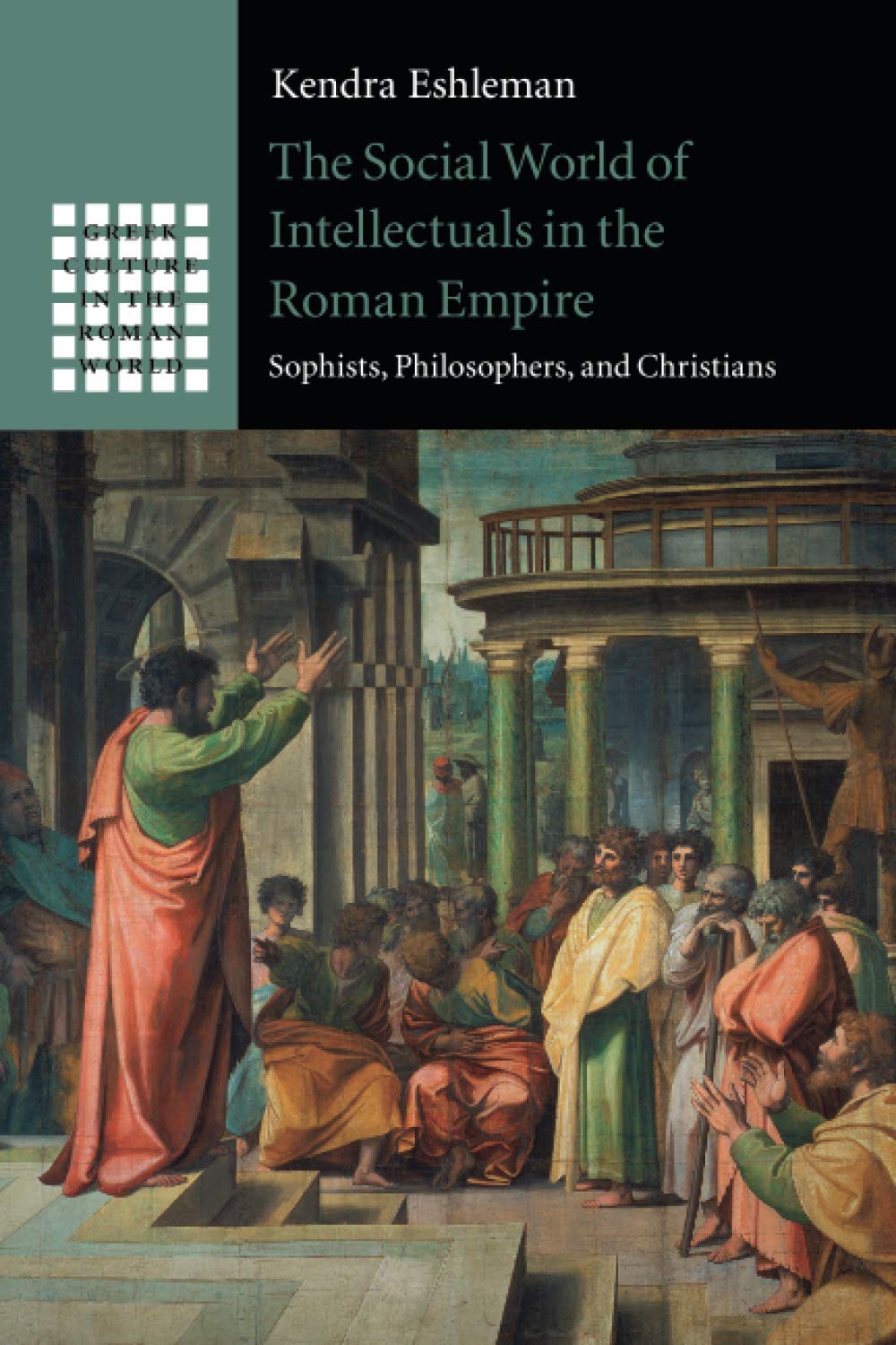 The Social World of Intellectuals in the Roman Empire Eshleman Paperback
