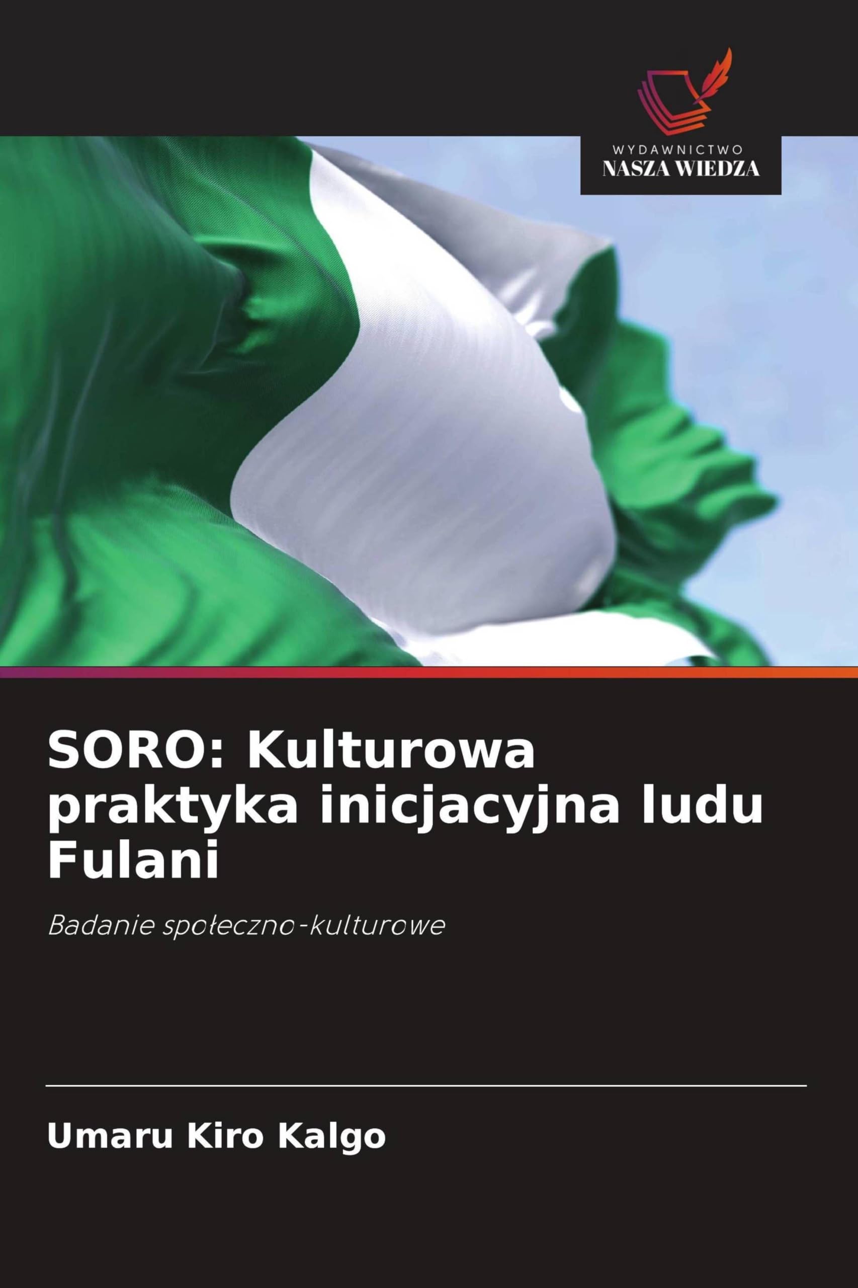 SORO: Kulturowa praktyka inicjacyjna ludu Fulani: Badanie spo¿eczno-kulturowe