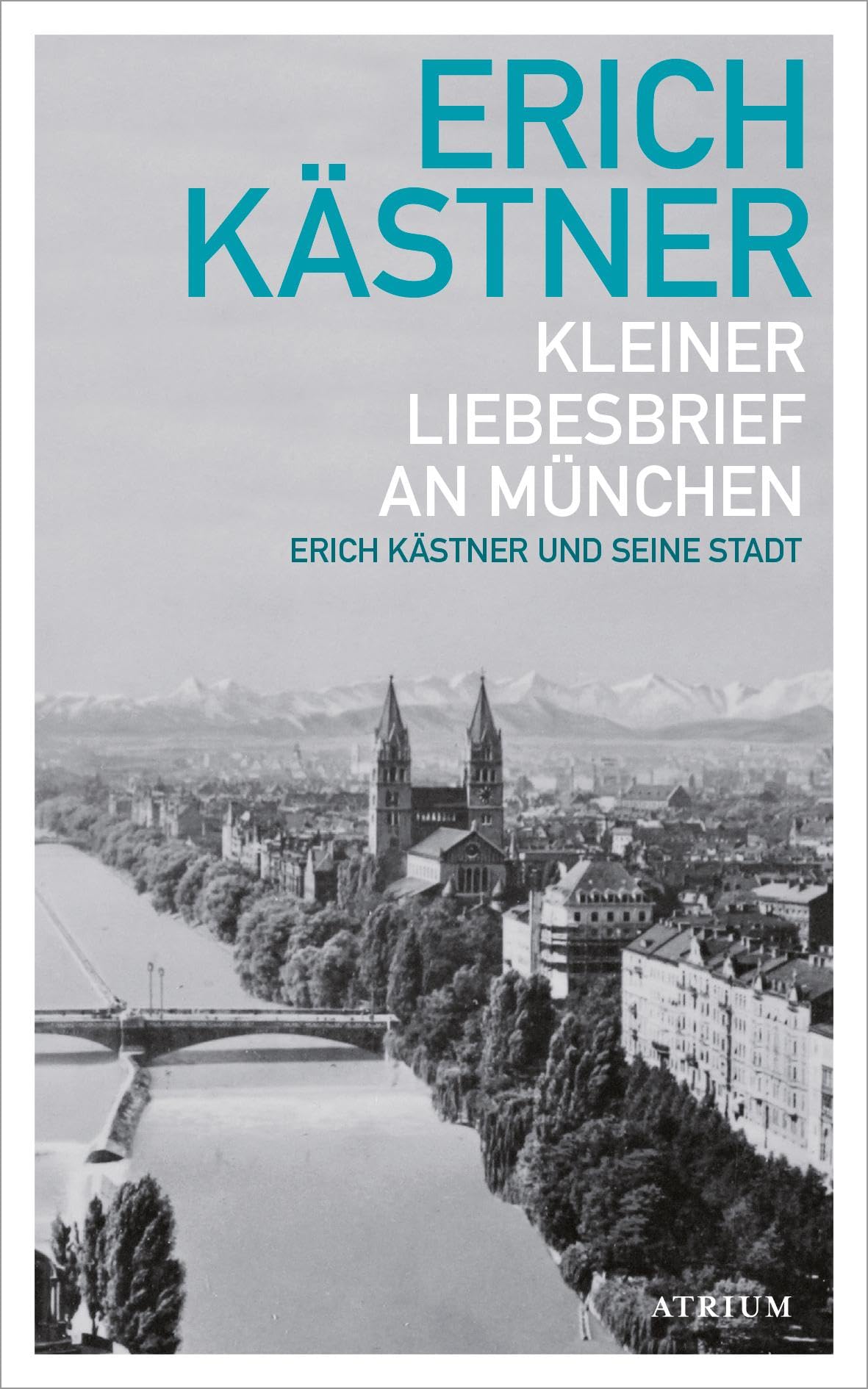 Kleiner Liebesbrief an München: Erich Kästner und seine Stadt