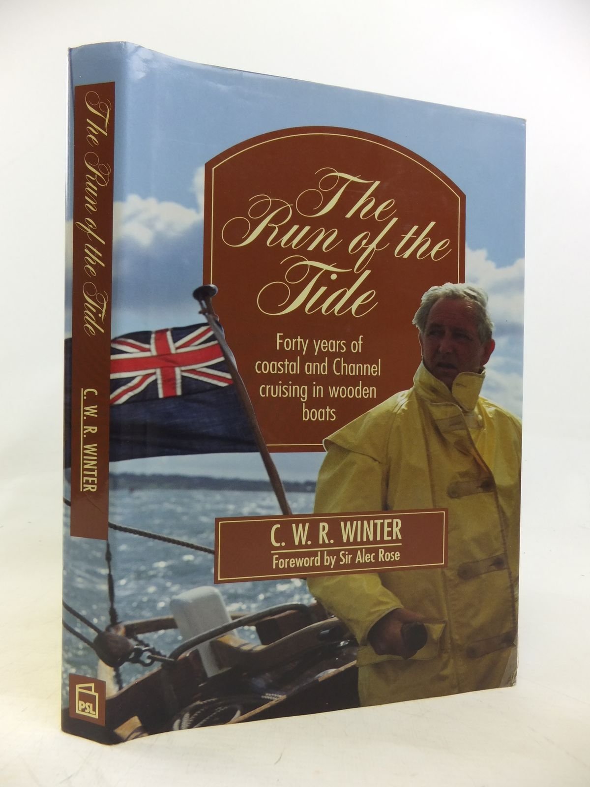 The Run of the Tide: Forty Years of Coastal and Channel Cruising in Wooden Boats