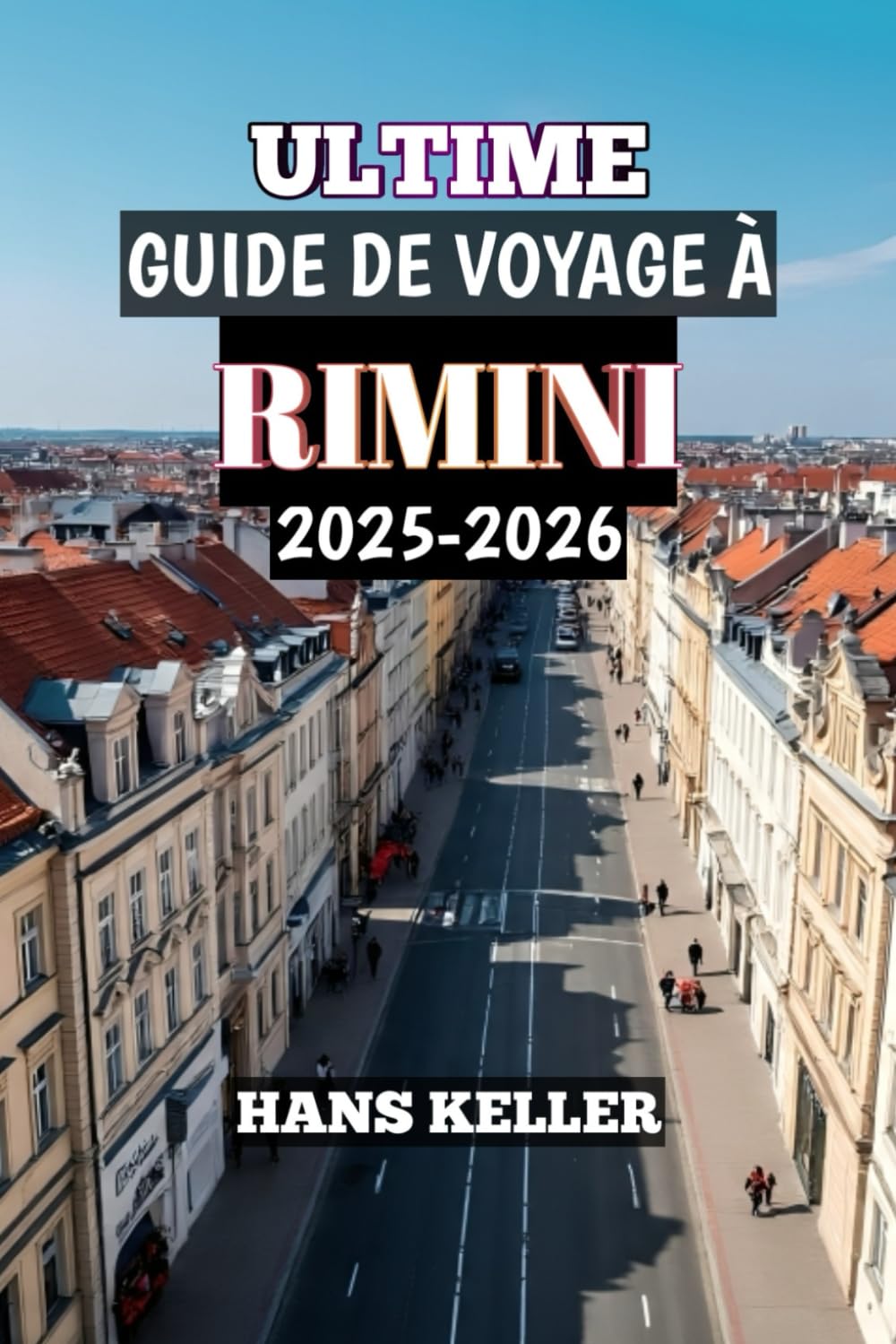 ULTIME GUIDE DE VOYAGE À RIMINI 2025-2026