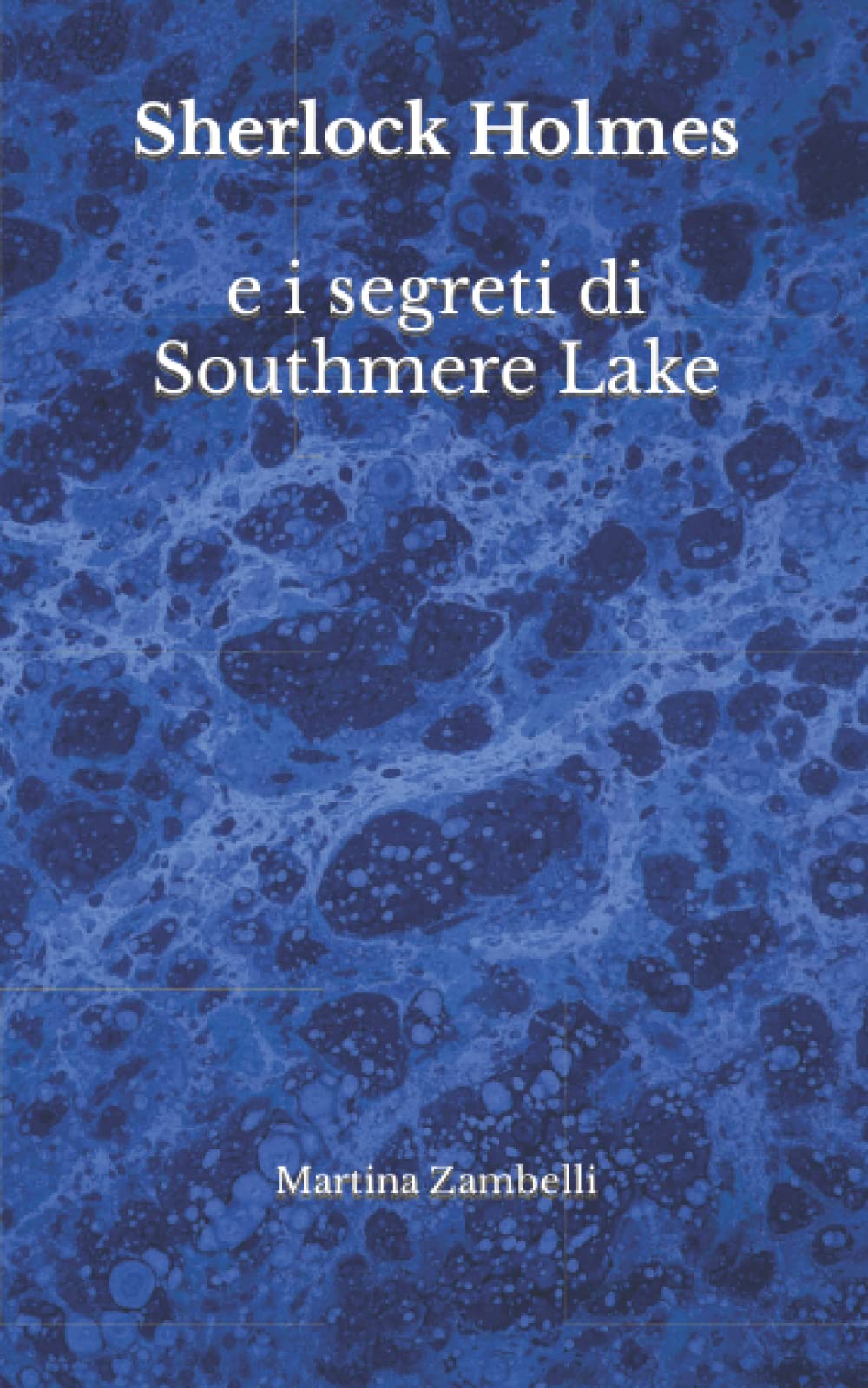 Sherlock Holmes e i segreti di Southmere Lake (Italian Edition)