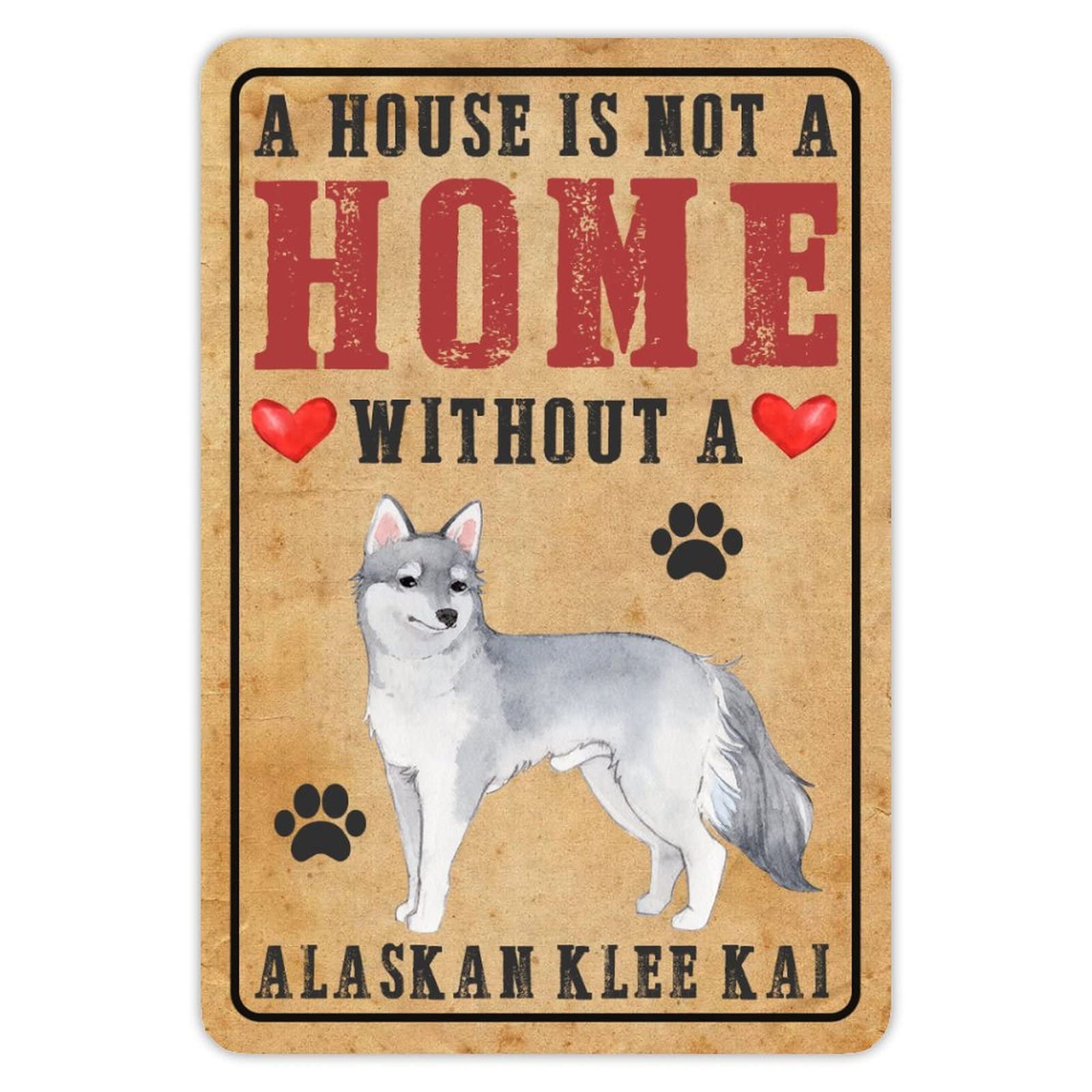 ENEDNATE Funny Vintage Tin Metal Sign A House is Not A Home Without A Alaskan Klee Kai Aluminum Sign 8x12 inch Retro Wall Decor