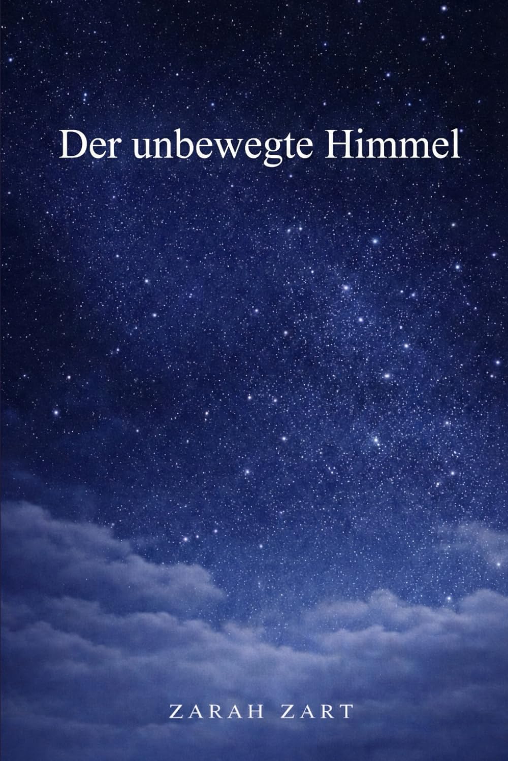 DER UNBEWEGTE HIMMEL: Ein philosophischer Roman über das Schweigen, den Verrat und die letzte Wahrheit