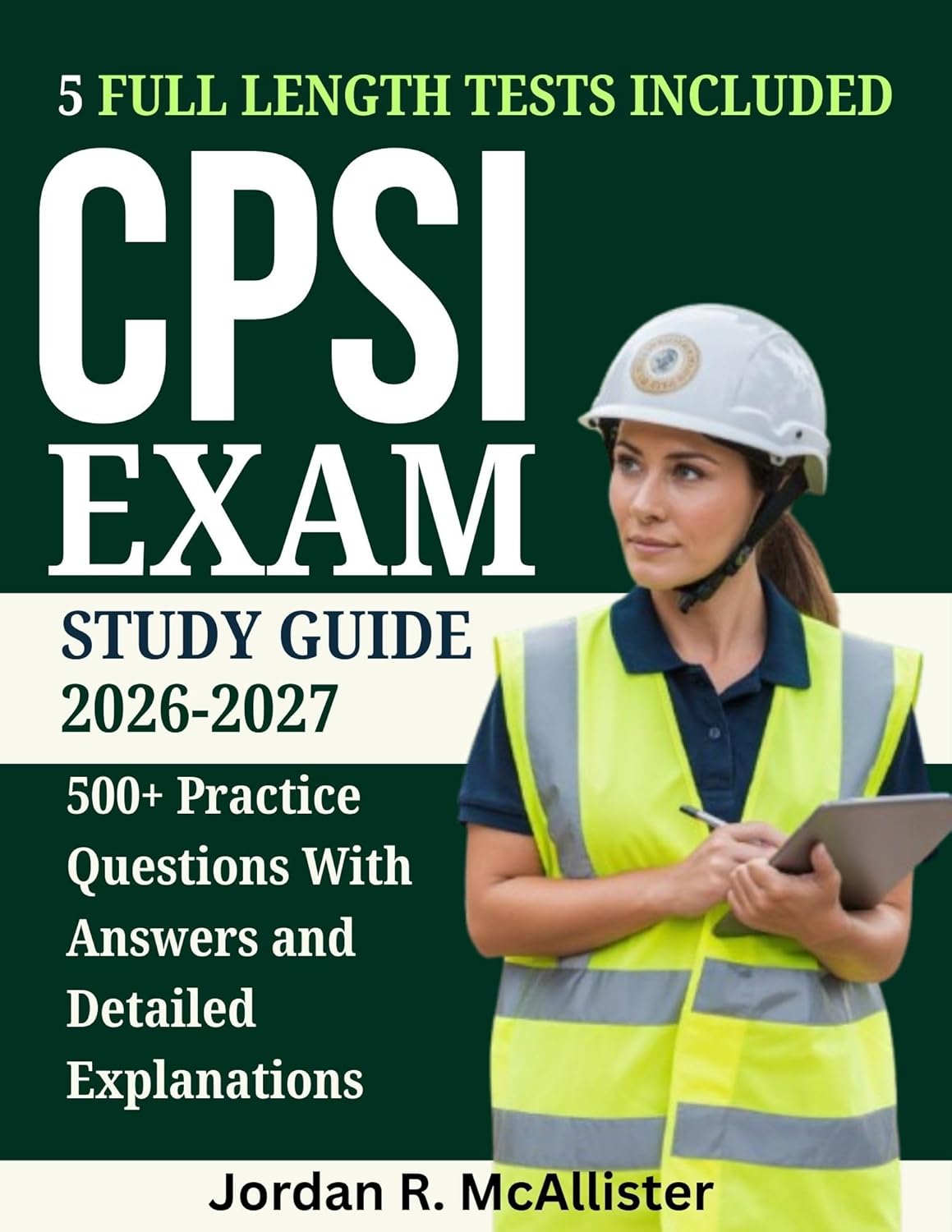 CPSI Exam Study Guide 2026–2027: Complete Playground Safety Inspector Certification Prep with 500+ Practice Questions and 5 Full Length Tests      Kindle Edition