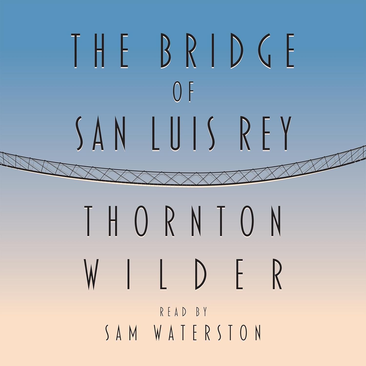 Thornton Wilder The Bridge of San Luis Rey