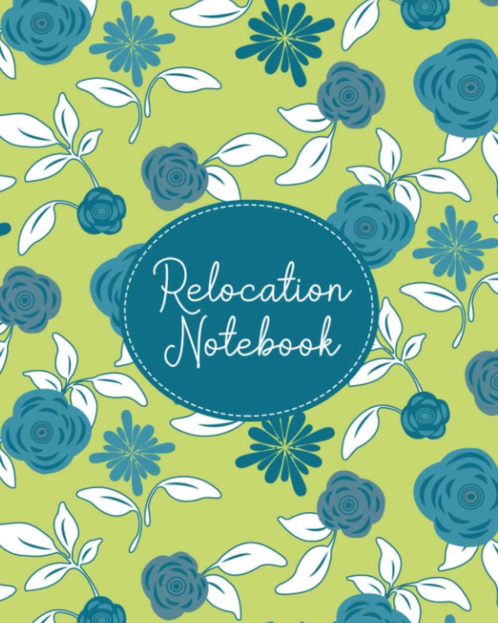 Relocation Notebook: Moving Checklist Planner and Organizer - Includes Garage Sale Planner, Moving Company Research Sheet, Moving Budget Worksheet, Pre- and Post Move Checklists - Roses Cover Design
