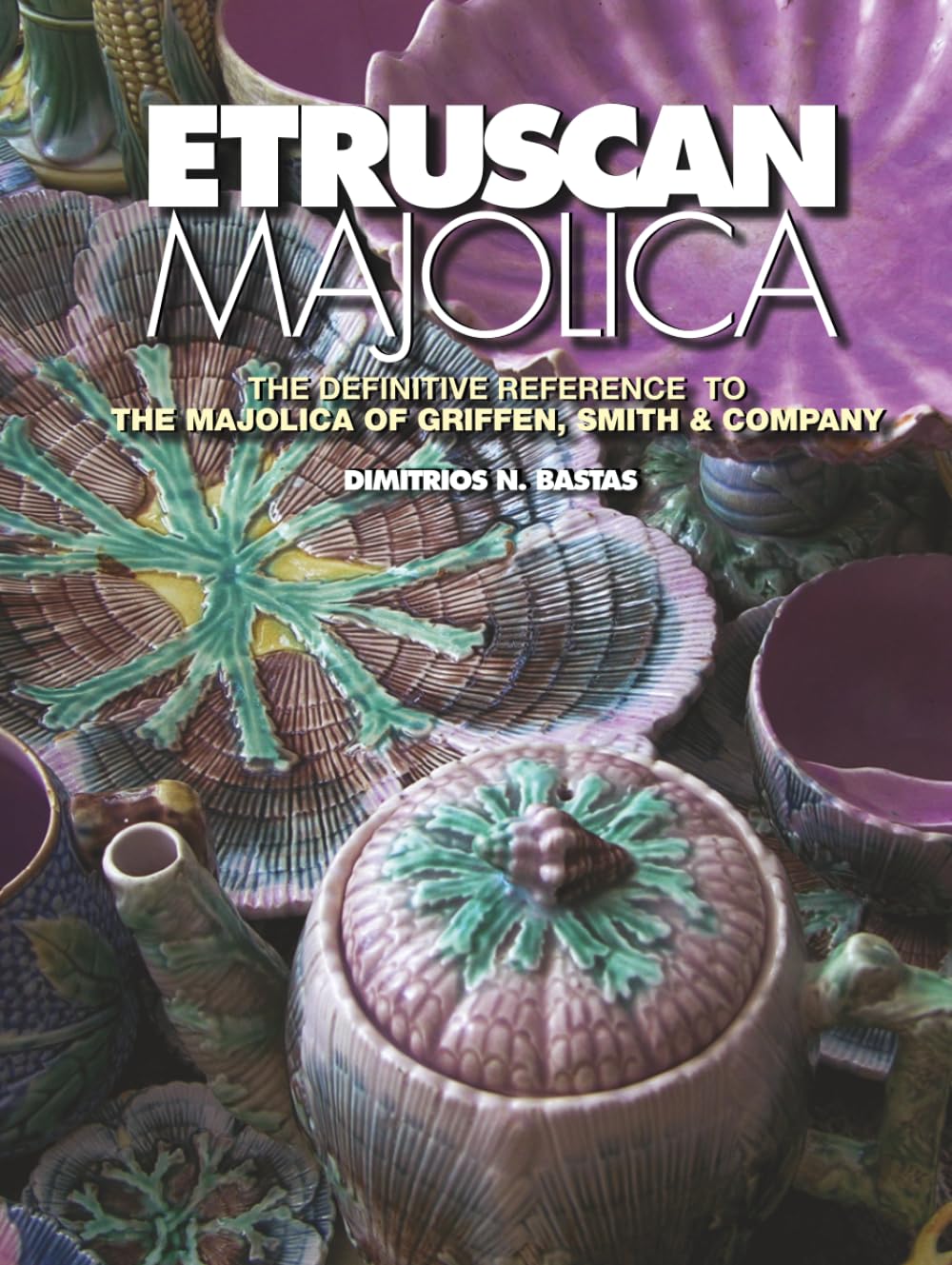 Etruscan Majolica par Griffen, Smith & Company : le guide de référence complet