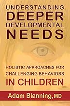 Understanding Deeper Developmental Needs: Holistic Approaches for Challenging Behaviors in Children