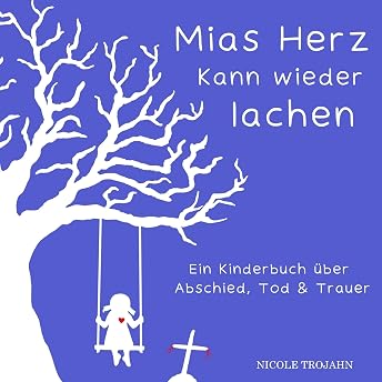 Mias Herz kann wieder lachen Hörbuch von Nicole Trojahn episode artwork