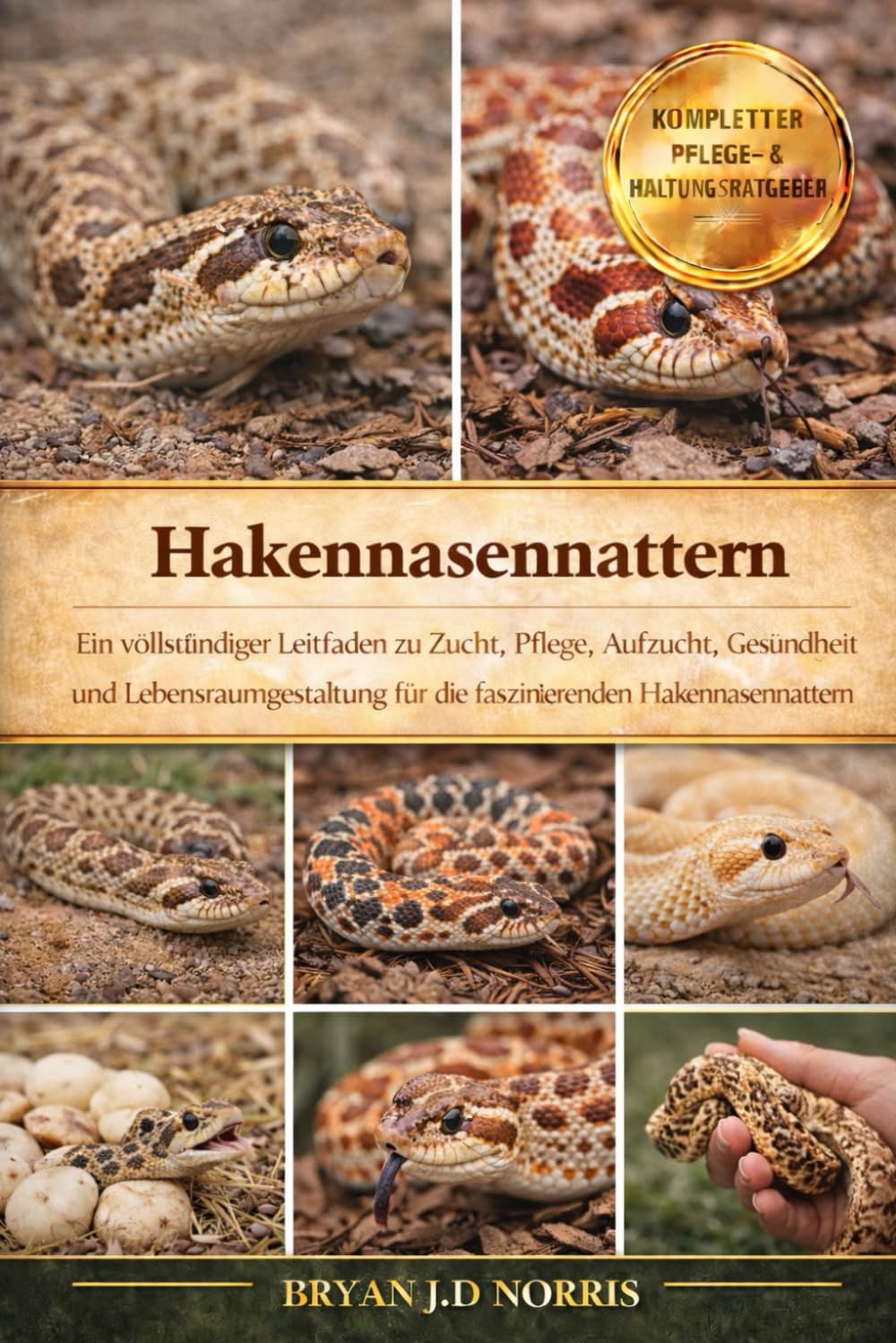 Hakennasenschlangen: Ein vollständiger Leitfaden zu Zucht, Pflege, Aufzucht, Gesundheit und Lebensraumgestaltung für die faszinierenden Hakennasennattern