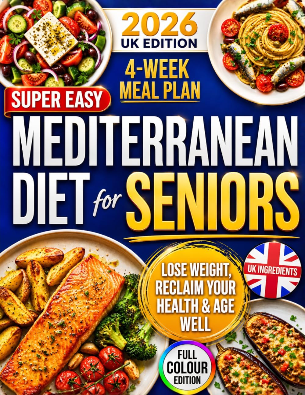 Super Easy Mediterranean Diet for Seniors: Feel Healthier, Lighter & Stronger After 60 Without Feeling Like You’re on a Diet | Easy, Healthy & Delicious Recipes on a Budget That Anyone Can Pull Off!