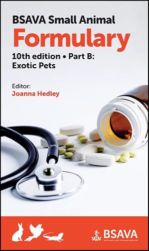 BSAVA Small Animal Formulary, Part B: Exotic Pets