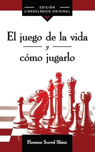 El Juego De La Vida Y Cómo Jugarlo (Spanish Edition)