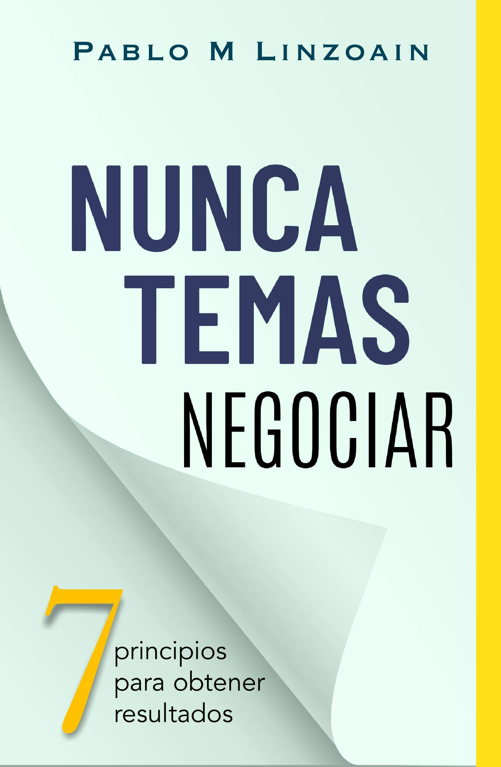 Nunca Temas Negociar: 7 principios para obtener resultados (Spanish Edition)