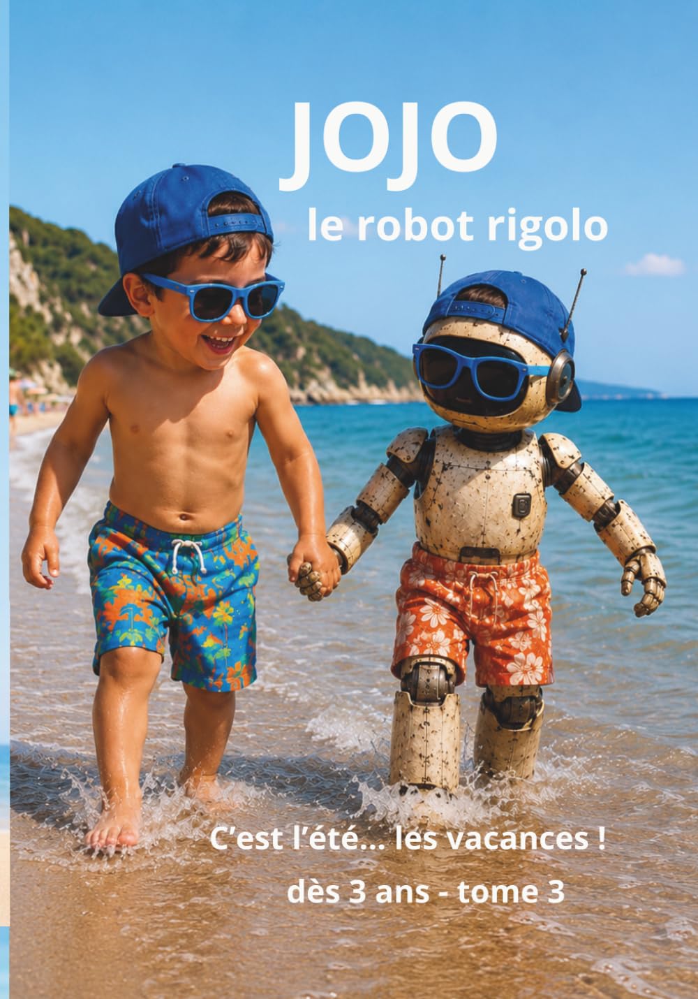 JOJO LE ROBOT RIGOLO: C’est l’été, les vacances !