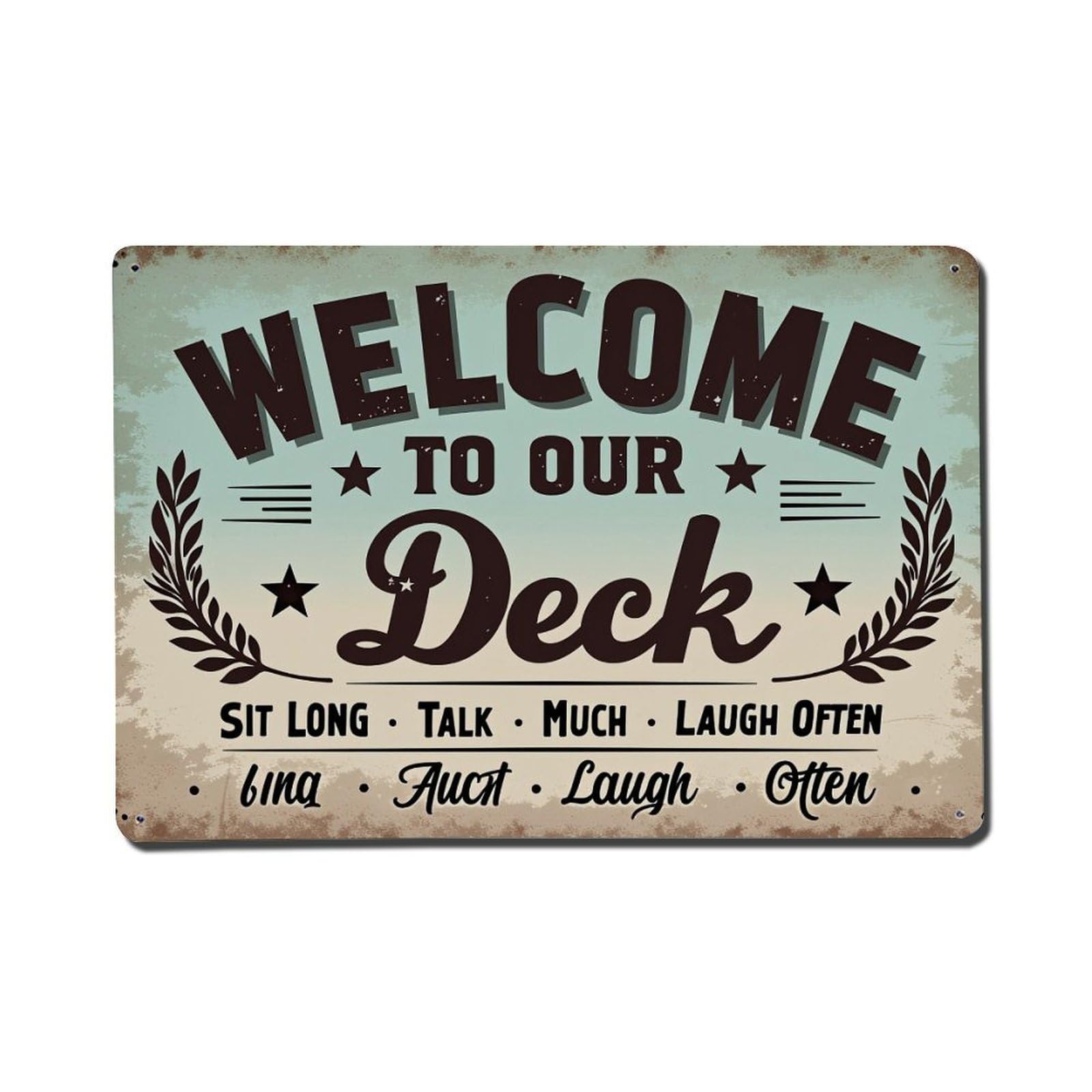 Welcome To Our Deck Sit Long Talk Much Laugh Often Vintage Tin Sign Retro Metal Wall Decor Metal Poster, Home Bar Garage Farmhouse Cafe Wall Art Decoration 8x12Inches