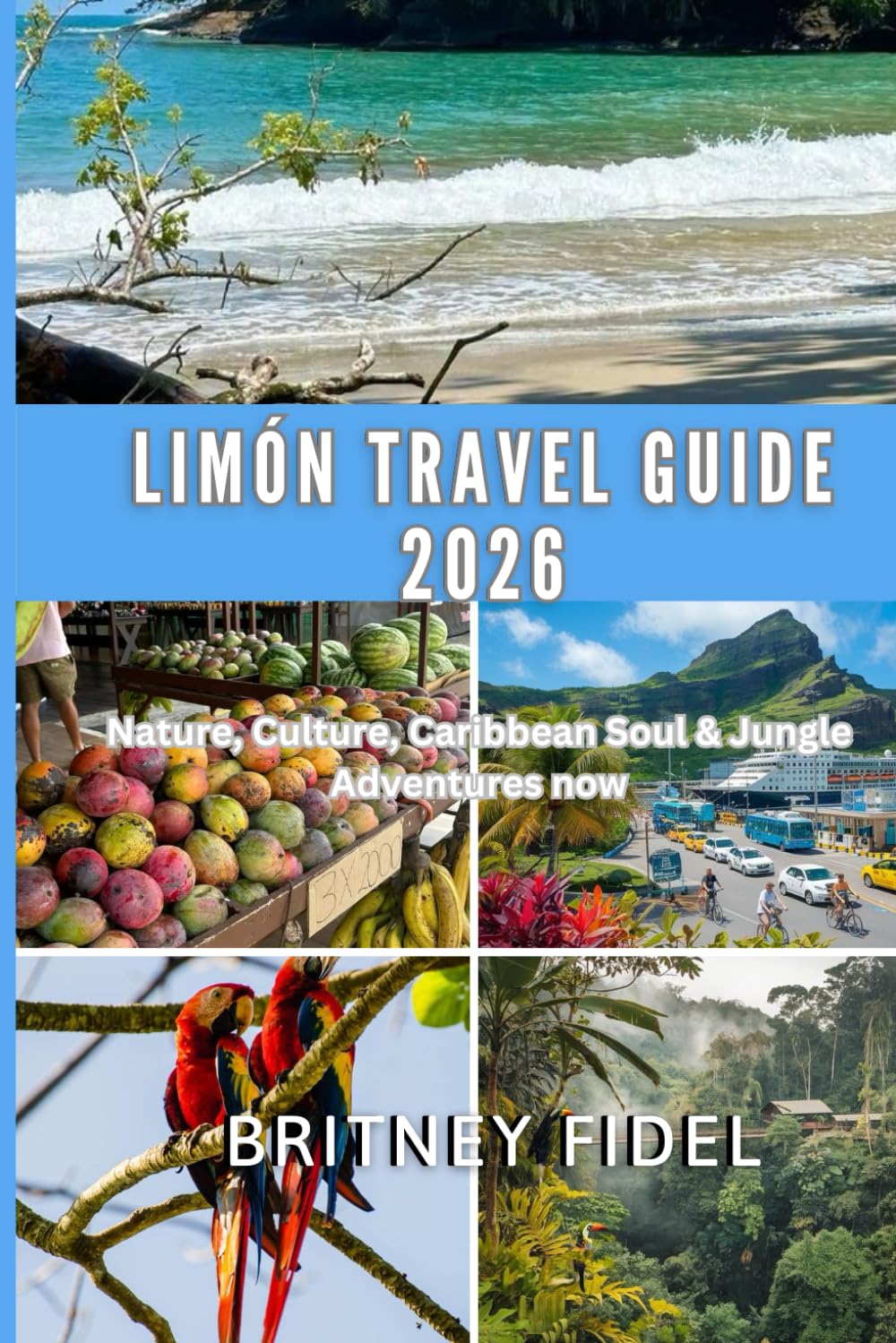Limón Travel Guide 2026: Nature, Culture, Caribbean Soul & Jungle Adventures
