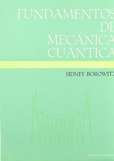 Fundamentos de Mecanica Cuantica: Particulas. Ondas y Mecanica de las