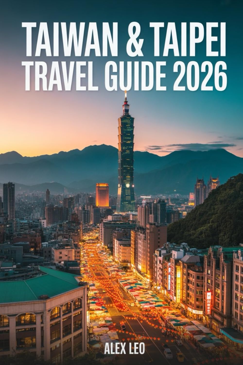 Taiwan & Taipei Travel Guide 2026