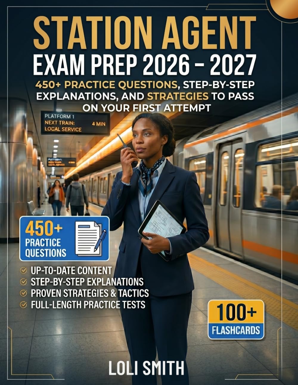 Station Agent Exam Prep 2026 – 2027: 450+ Practice Questions, Step-by-Step Explanations, and Strategies to Pass on Your First Attempt