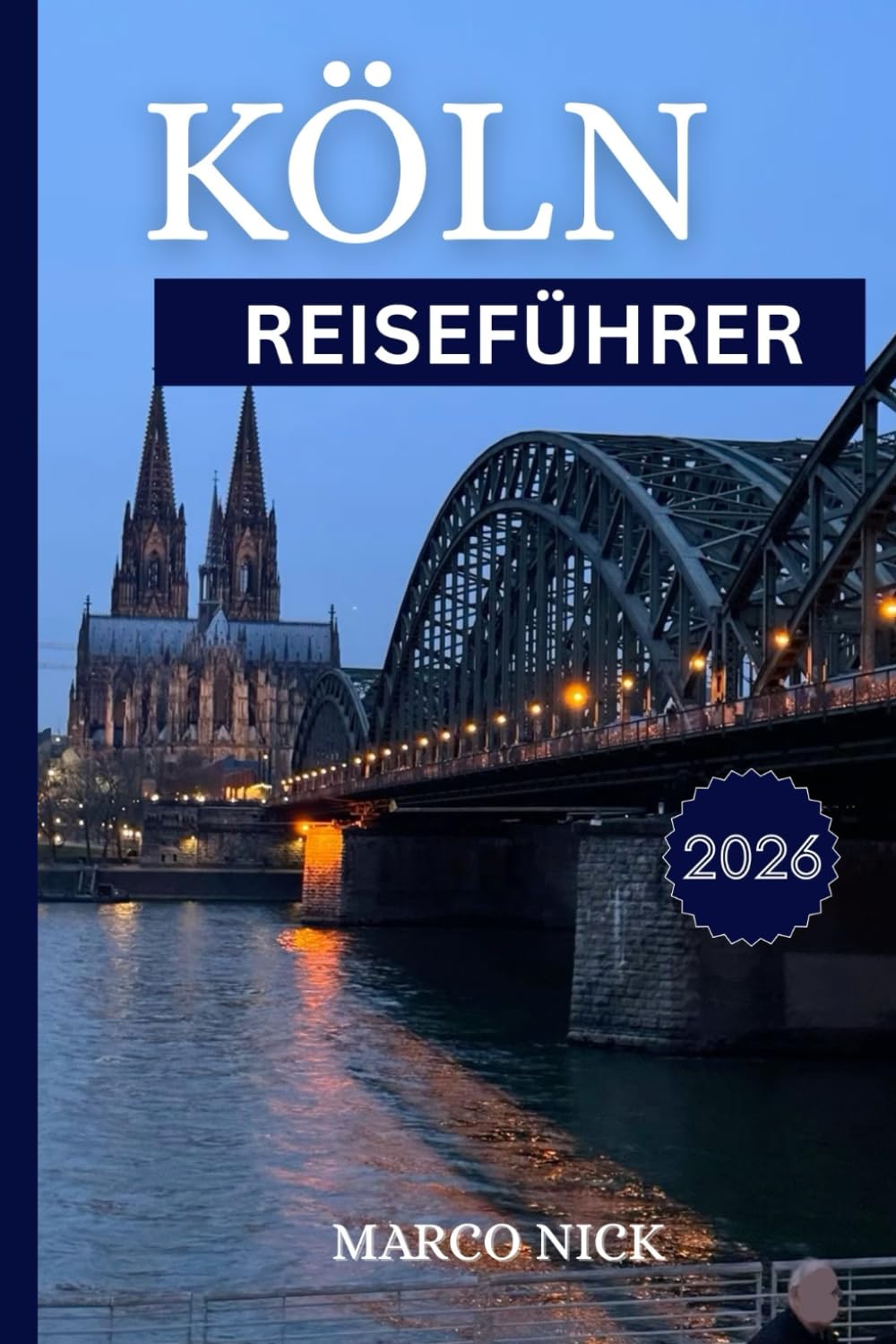 Köln Reiseführer 2026