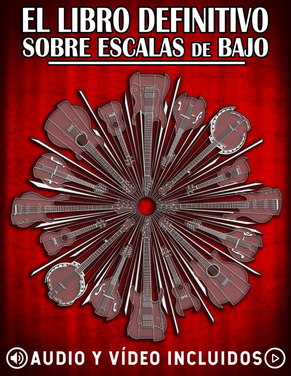 El libro definitivo sobre escalas de bajo: Ejercicios y diagramas esenciales para el bajo: escalas y modos (La serie definitiva de libros sobre el bajo)