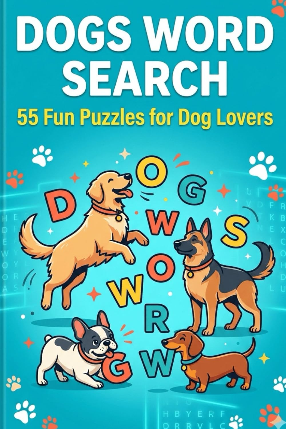 Dogs Word Search Puzzle Book: 55 Easy-to-Read Dog-Themed Puzzles for Adults, Seniors, and Dog Enthusiasts