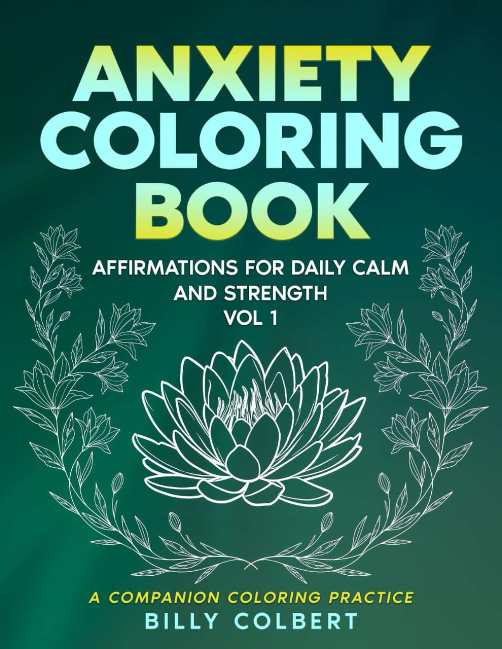 Anxiety Coloring Book: Affirmations for Daily Calm and Strength
